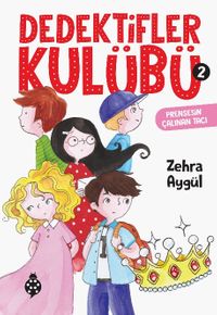 Dedektifler Kulübü 2 / Prensesin Çalınan Tacı