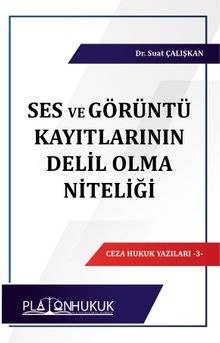 Ses ve Görüntü Kayıtlarının Delil Olma Niteliği 