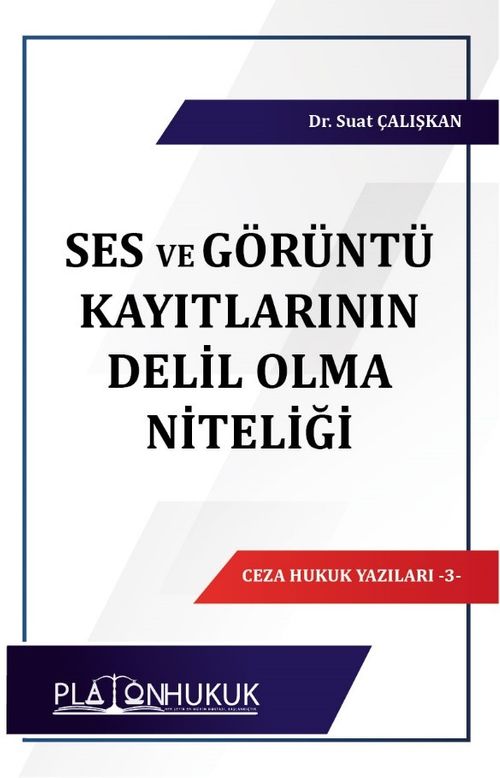 Ses ve Görüntü Kayıtlarının Delil Olma Niteliği 
