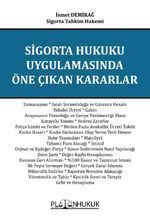 Sigorta Hukuku Uygulamasında Öne Çıkan Kararlar