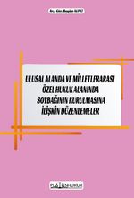 Ulusal Alanda ve Milletlerarası Özel Hukuk Alanında Soybağının Kurulmasına İlişkin Düzenlemeler 