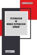 Tutukluluk ve Makul Tutukluluk Süresi