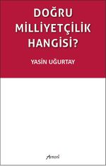 Doğru Milliyetçilik Hangisi?