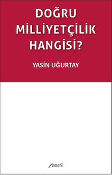 Doğru Milliyetçilik Hangisi?