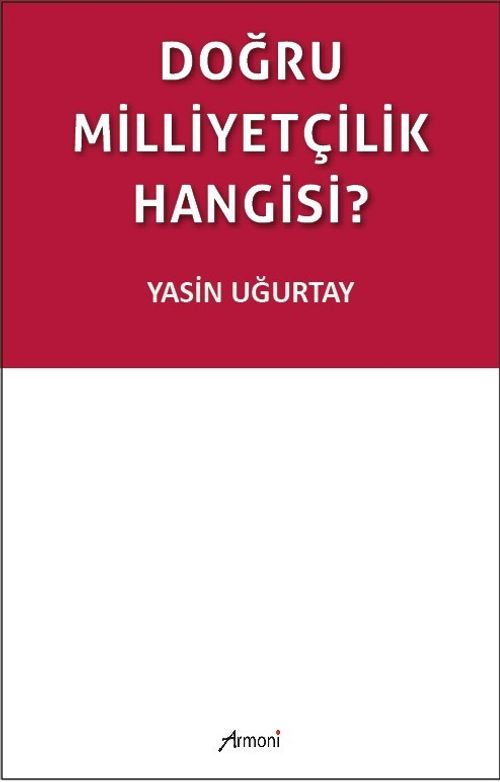 Doğru Milliyetçilik Hangisi?