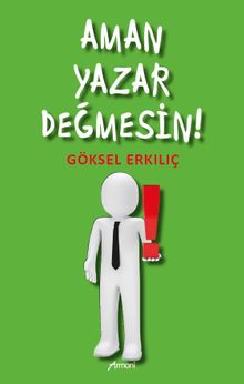 Aman Yazar Değmesin!