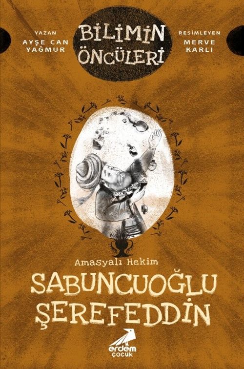 Bilimin Öncüleri / Amasyalı Hekim Sabuncuoğlu Şerefeddin