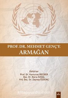 Prof. Dr. Mehmet Genç’e Armağan