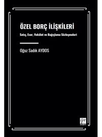 Özel Borç İlişkileri & Satış, Eser, Vekalet ve Bağışlama Sözleşmeleri