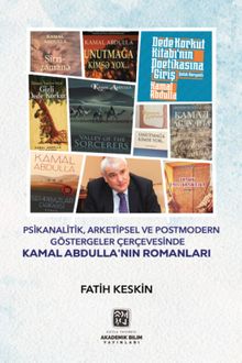 Psikanalitik, Arketipsel ve Postmodern Göstergeler Çerçevesinde Kamal Abdulla'nın Romanları