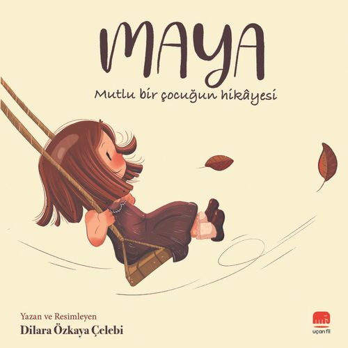 Maya & Mutlu Bir Çocuğun Hikayesi
