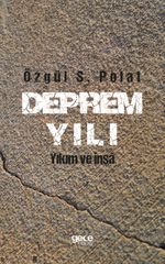 Deprem Yılı & Yıkım ve İnşa