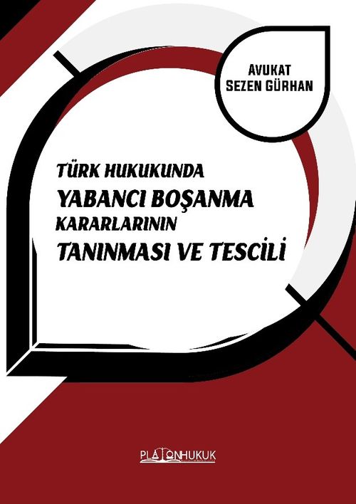 Türk Hukukunda Yabancı Boşanma Kararlarının Tanınması ve Tescili 