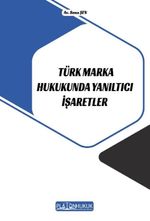 Türk Marka Hukukunda Yanıltıcı İşaretler