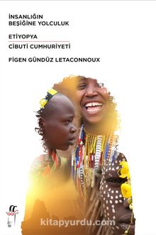 İnsanlığın Beşiğine Yolculuk & Etiyopya-Cibuti Cumhuriyeti