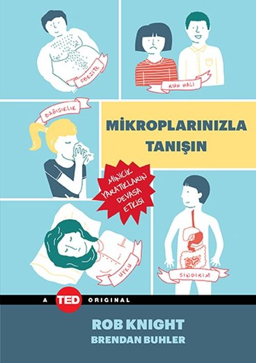 Mikroplarınızla Tanışın & Minicik Yaratıkların Devasa Etkisi
