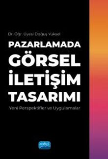 Pazarlamada Görsel İletişim Tasarımı & Yeni Perspektifler ve Uygulamalar