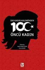 100 Kadın Kaleminden 100 Öncü Kadın