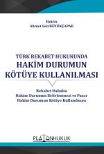 Türk Rekabet Hukukunda Hakim Durumun Kötüye Kullanılması