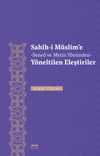 Sah&icirc;h-i M&uuml;slim'e Senet ve Metin Y&ouml;n&uuml;nden Y&ouml;neltilen Eleştiriler