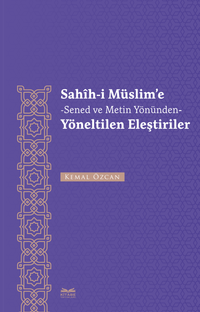 Sahîh-i Müslim'e Senet ve Metin Yönünden Yöneltilen Eleştiriler