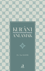 Kur'an'ı Metodoloji ve Dil Eksenli Bir Yaklaşımla Anlamak