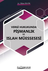 Vergi Hukukunda Pişmanlık ve Islah Müessesesi 