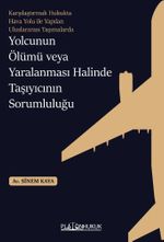 Karşılaştırmalı Hukukta Hava Yolu İle Yapılan Uluslararası Taşımalarda Yolcunun Ölümü Veya Yaralanması Halinde Taşıyıcının Sorumluluğu 