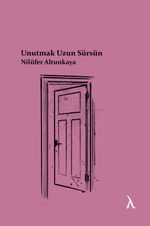 Unutmak Uzun Sürsün