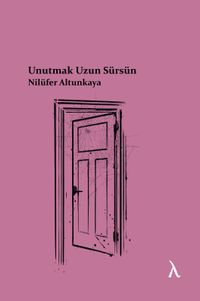 Unutmak Uzun Sürsün