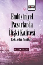 Endüstriyel Pazarlarda İlişki Kalitesi Rekabetin Anahtarı