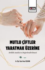 Mutlu Çiftler Yaratmak Üzerine Evlilik Analizi ve Değerlendirilmesi
