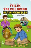 İyilik Yolcularına Altın Hikayeler