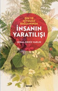 Din ve Mitoloji Bağlamında  İnsanın Yaratılışı