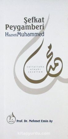 Şefkat Peygamberi Hz.Muhammed (s.a.v) - Prof. Dr. Mehmet Emin Ay