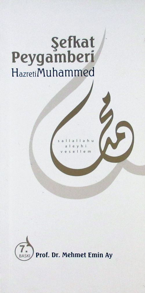 Şefkat Peygamberi Hz.Muhammed (s.a.v)