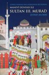Manevi D&uuml;nyası ile Sultan III. Murad & &Ccedil;&ouml;k&uuml;ş Edebiyatının Merkezinde Bir Padişah