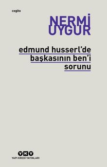 Edmund Husserl'de Başkasının Ben'i Sorunu