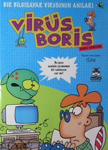Boris Görevde & Bir Bilgisayar Virüsünün Anıları / Virüs Boris