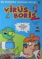 Boris Görevde & Bir Bilgisayar Virüsünün Anıları / Virüs Boris