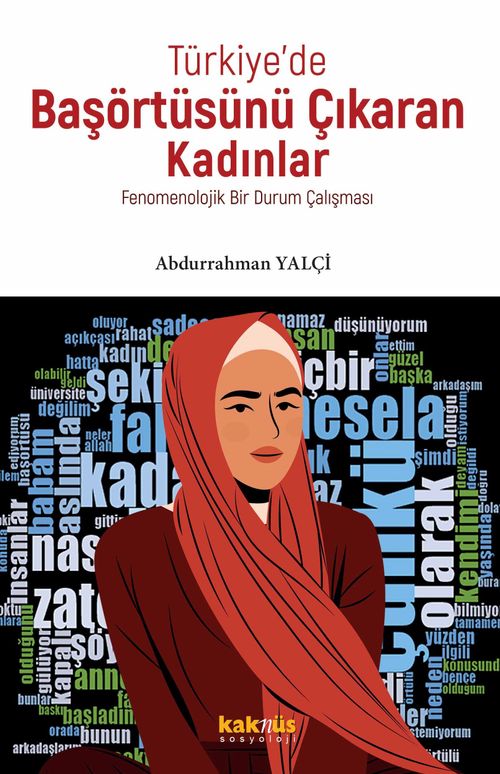 Türkiye'de Başörtüsünü Çıkaran Kadınlar & Fenomenolojik Bir Durum Çalışması
