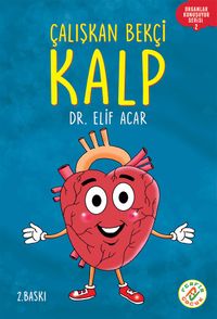 Çalışkan Bekçi Kalp / Organlar Konuşuyor Serisi 2