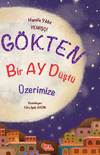 G&ouml;kten Bir Ay D&uuml;şt&uuml; &Uuml;zerimize