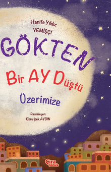 Gökten Bir Ay Düştü Üzerimize
