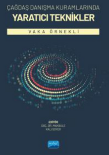 Çağdaş Danışma Kuramlarında Yaratıcı Teknikler-Vaka Örnekli