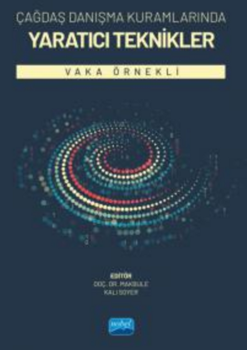 Çağdaş Danışma Kuramlarında Yaratıcı Teknikler-Vaka Örnekli