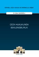 Ceza Hukukunda Beklenebilirlik İstanbul Ceza Hukuku ve Kriminoloji Arşivi Yayın No: 71