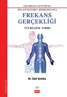 Geçmişden Günümüze Frekans Gerçekliği & Titreşim Tıbbı