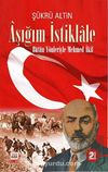 Aşığım İstiklale & Bütün Yönleriyle Mehmed Akif
