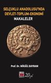 Sel&ccedil;uklu Anadolusu'nda Devlet-Toplum-Ekonomi Makaleler